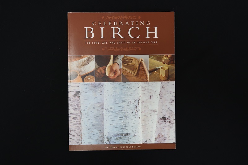 Celebrating Birch, The Lore, Art, and Craft of  an Ancient Tree